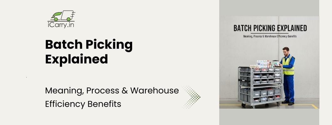 Batch picking in warehouse management - meaning, process and efficiency benefits