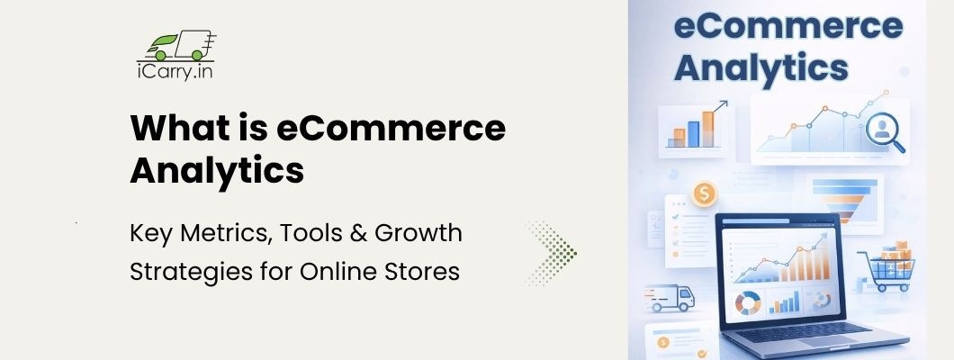 eCommerce analytics explained - key metrics tools and growth strategies for online stores