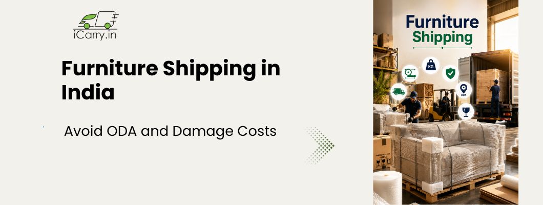 furniture shipping in india guide showing sofa and large item logistics, ODA charges, freight shipping rates, volumetric weight calculation, damage claim process and courier solutions for bulky products
