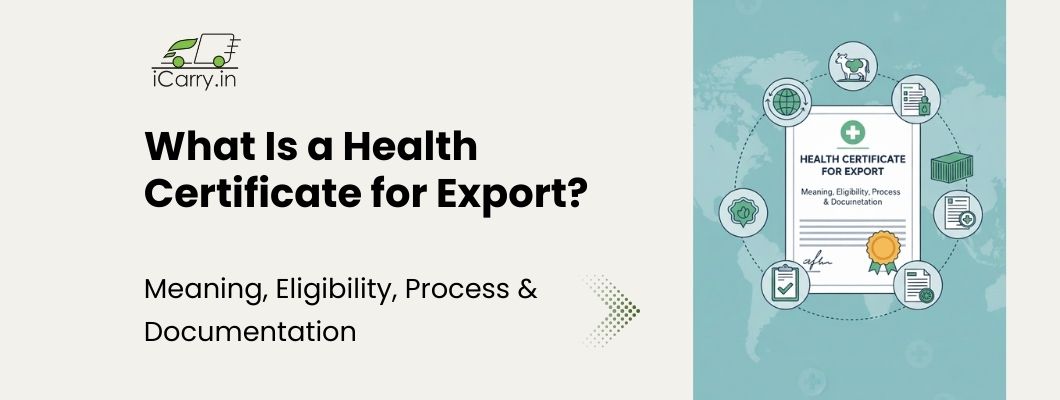 What is a health certificate for export - Complete guide on meaning, eligibility, process and documentation
