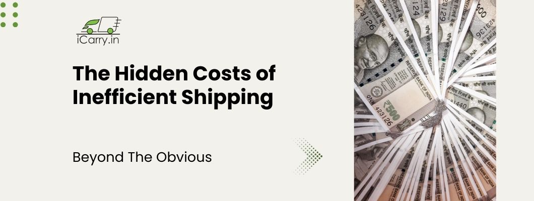 The hidden costs of inefficient shipping for eCommerce businesses