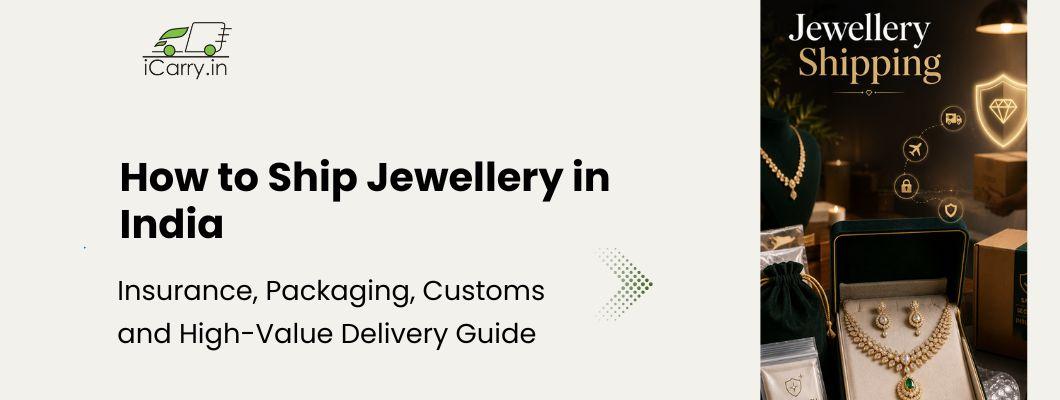 how to ship jewellery in india guide showing insurance, packaging, customs documentation and high-value delivery for jewellery sellers