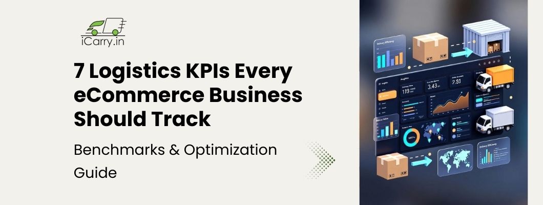7 logistics KPIs every eCommerce business should track - benchmarks and optimization guide