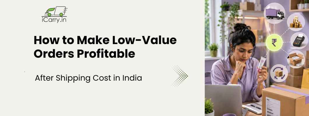 iCarry.in low-value orders, shipping costs in India, COD handling fees, packaging costs, freight expenses, order profitability, profit margins, and strategies to make low-value ecommerce orders profitable