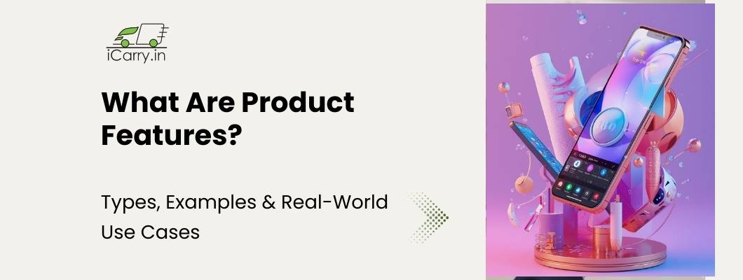 What Are Product Features - Types, examples and real-world use cases for SaaS and eCommerce