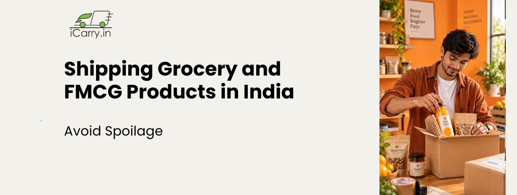 Shipping grocery and FMCG products in India with safe packaging, proper handling, and spoilage prevention.