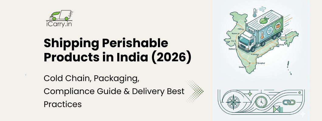 Shipping perishable products in India - cold chain logistics, temperature-controlled packaging and delivery
